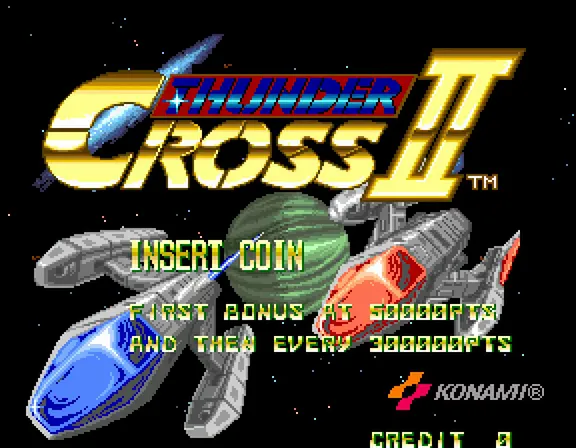 サンダークロスII のタイトルの画面。金色のロゴ「THUNDER CROSS II」、青と赤の自機、「INSERT COIN」「FIRST BONUS AT 50000PTS」「AND THEN EVERY 300000PTS」、KONAMI のロゴ、「CREDIT 0」